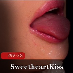 SweetheartKiss：零距离用嘴全集，破百万热度，下载观看！